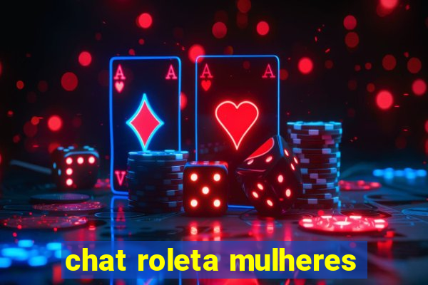 chat roleta mulheres